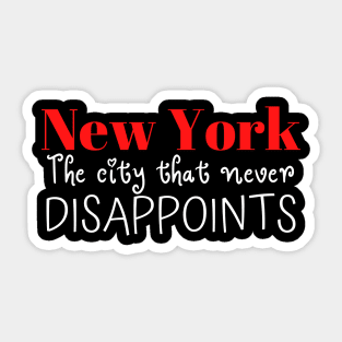 New York, The City That Never Disappoints Sticker